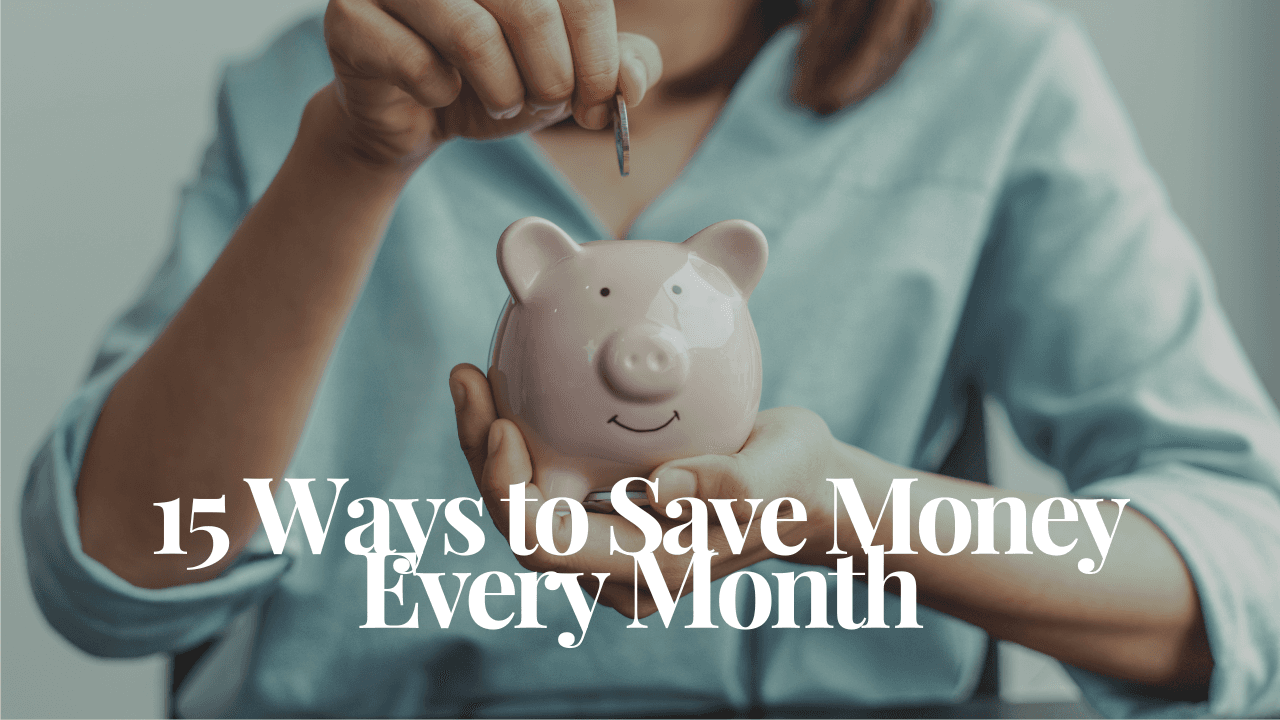 Cover Image for 15 Practical Ways to Save Money Every Month